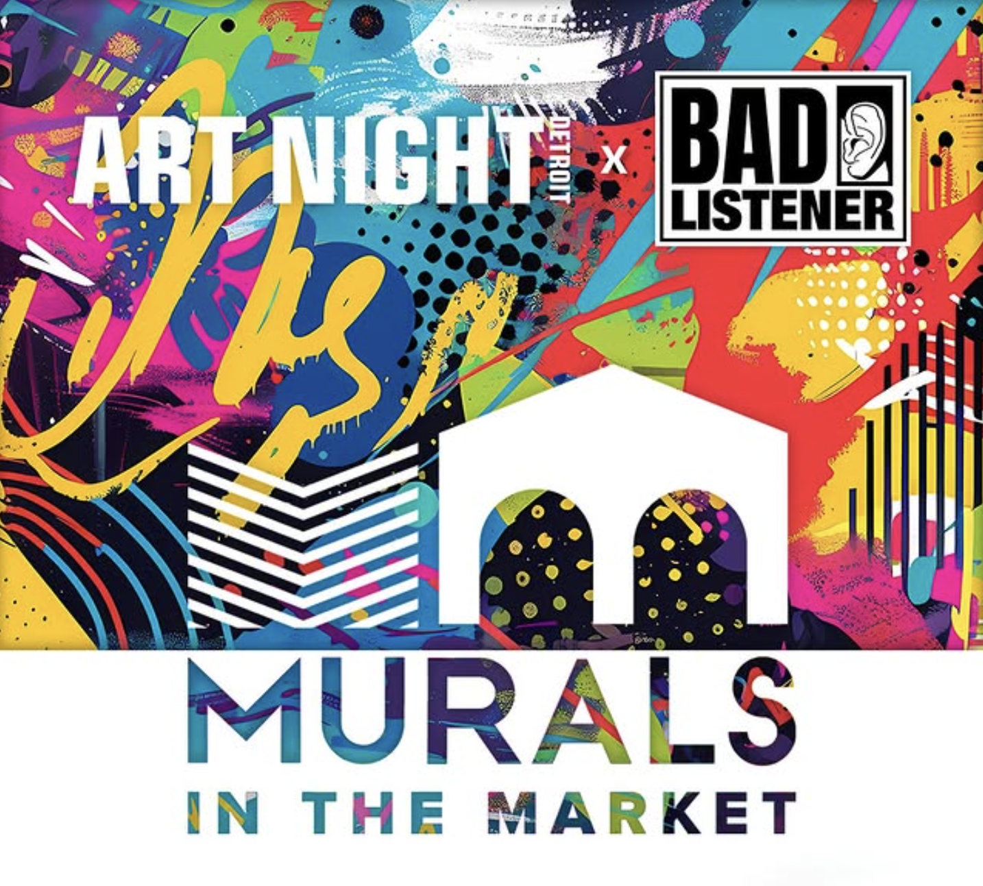 Art Night Detroit x Bad Listener – Murals in the Market